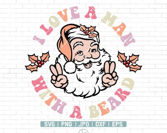 I love a man with a beard Svg Png | Santa claus Svg | Retro Christmas Svg | groovy Santa Svg | groovy Christmas Svg | boho Santa Svg | Dxf