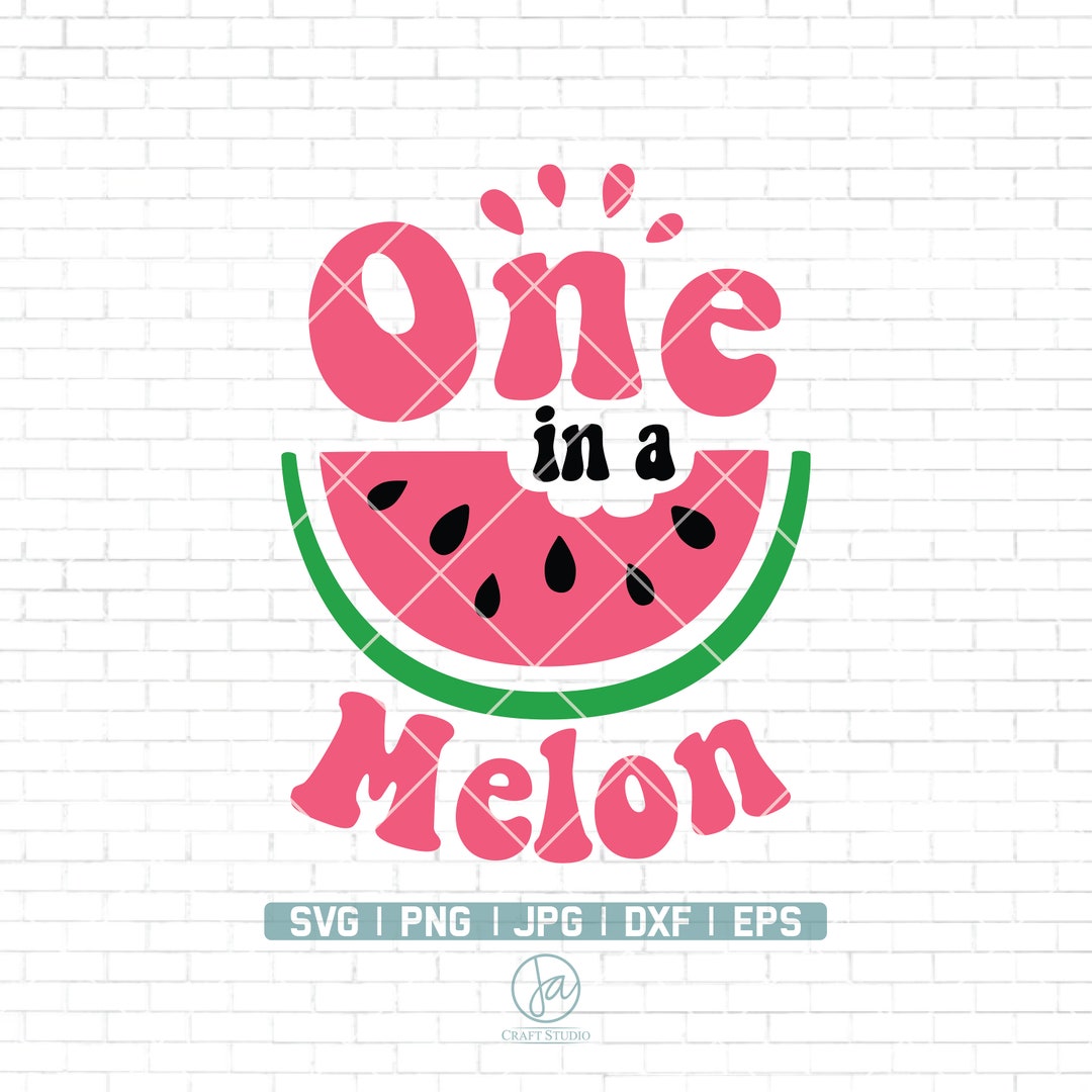 One in a Melon Svg | Watermelon Svg | Summer Svg | Vacation Svg ...