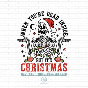 When You&#39;re Dead Inside But It&#39;s Christmas Png | Svg | Skeleton Svg | Dead Inside Svg | Christmas Svg | Holiday Season | Mom Skull Svg