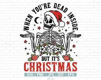 When You're Dead Inside But It's Christmas Png | Svg | Skeleton Svg | Dead Inside Svg | Christmas Svg | Holiday Season | Mom Skull Svg