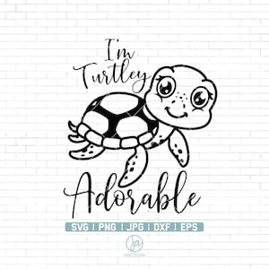 Turtley Adorable Svg | Turtle Svg | Kids png Files | Baby Girl Svg | Toddler Girl Svg | Toddler Svg | Cricut & Silhouette | Png Dxf Jpg Eps