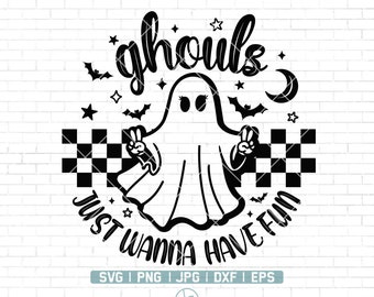 Ghouls Just Wanna Have Fun Svg | Halloween Svg | Ghost Svg |  spooky svg | let’s go ghouls | retro halloween svg | Halloween Shirt | Png Dxf