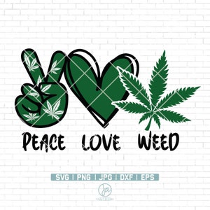 Peace Love Unkraut SVG | UnkrautBlatt Svg | 420 SVG | Cannabis Svg | Stoner Svg | Topfkopf Svg | Weed Svg Dateien für Cricut | Png Dxf Jpg Eps