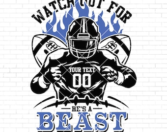 Watch Out He&#39;s a Beast Svg | Football player svg | Football name | Football svg | football team | Football Season | Football Shirt Svg | Png