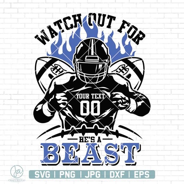 Watch Out He's a Beast Svg | Football player svg | Football name | Football svg | football team | Football Season | Football Shirt Svg | Png