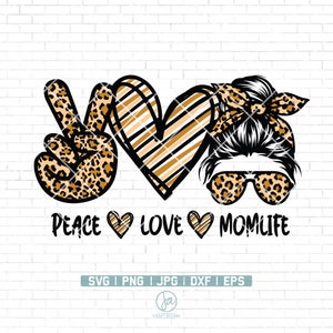 Peace Love Momlife Svg File | Mom Life Svg | #Momlife Svg | Leopard Momlife svg | Messy bun hair svg | Momlife Png | Digital Files