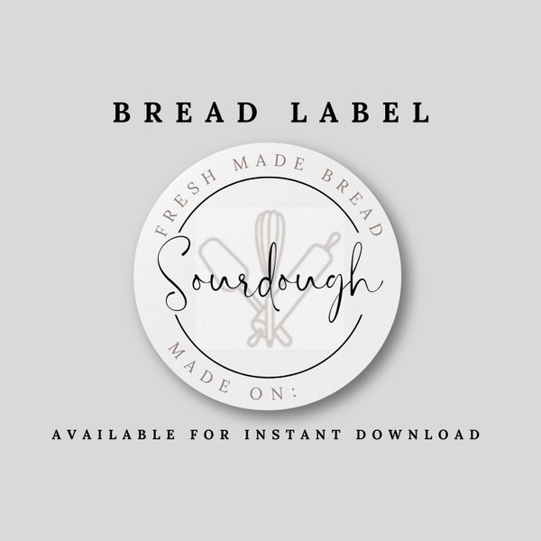 Sourdough Bread Label - Fresh Bread - Starter - Sourdough - Feeding Sourdough - Digital Product - Print at home label - Bread Label - Bread