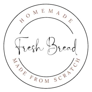 May include: A circular logo featuring the text "HOMEMADE" and "MADE FROM SCRATCH" in a brown serif font, framing the words "Fresh Bread" in cursive script, set against a white backdrop.