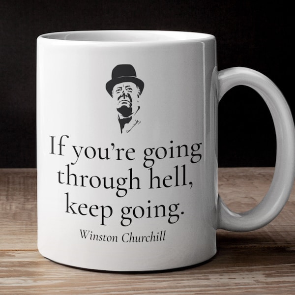 Winston Churchill quote mug / If you are going through hell keep going / Churchill gifts / Inspirational mug / Motivational quote