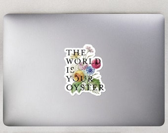 The world is your oyster sticker / Motivational Sticker / Laptop Stickers / Quote Sticker / Macbook Sticker / Vinyl Sticker