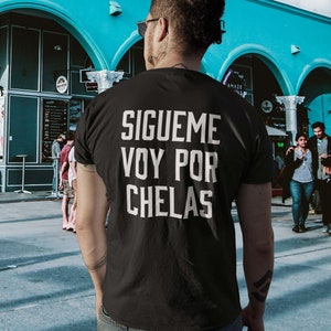 Sigueme, Voy Por Chelas T-Shirt | Para Borrachos