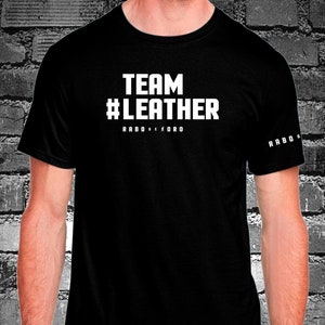 Hashtag TEAM LEATHER / Gay Men&#39;s Fetish Club Black T-Shirt with White or Black design