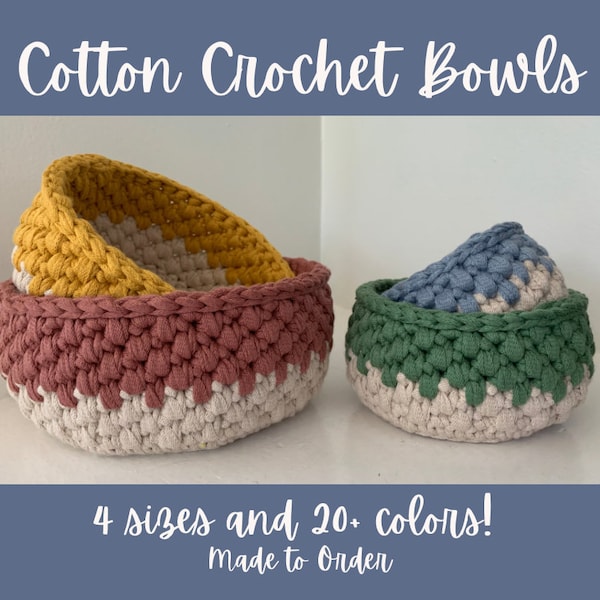 100% cotton crochet bowl - handmade - large small medium mini - home decor - child toddler baby toy storage