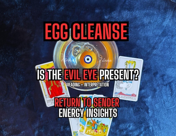 Egg Cleanse Reading - Evil Eye Removal Support, Protection and Return to Sender Divination