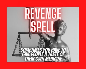 Revenge spell - karmic balance give them a taste of their own medicine