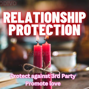 Relationship protection candle spell psychic reading, protect your relationship from jealous exes, protection candle burning energy reading