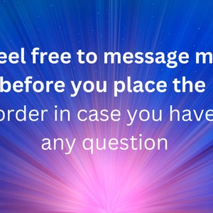 May include: A blue and pink background with a white text overlay that reads: "Feel free to message me before you place the order in case you have any question."