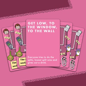May include: A pink card game with the text "GET LOW, TO THE WINDOW, TO THE WALL" and instructions to do the splits, lowest split wins and gives out a drink. The card features a cartoon image of a Tamagotchi.