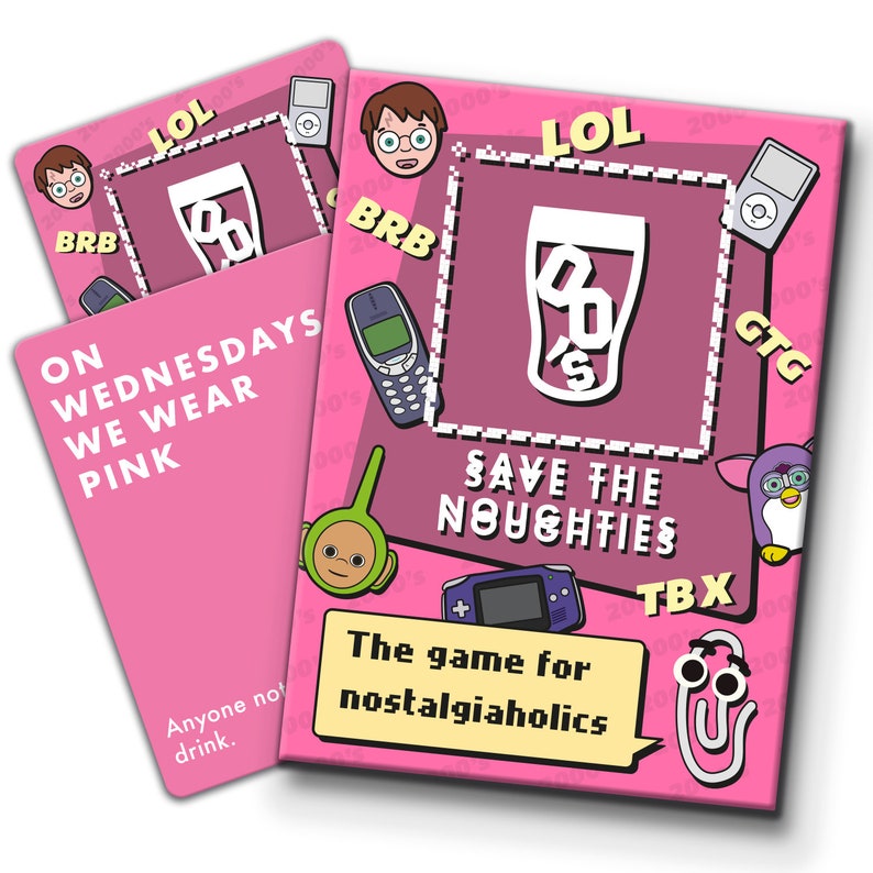 May include: A pink card game called "Save the Noughties" with a glass of water and the text "The game for nostalgiaholics". The card features images of popular 2000s items like a Tamagotchi, a flip phone, and a Game Boy.