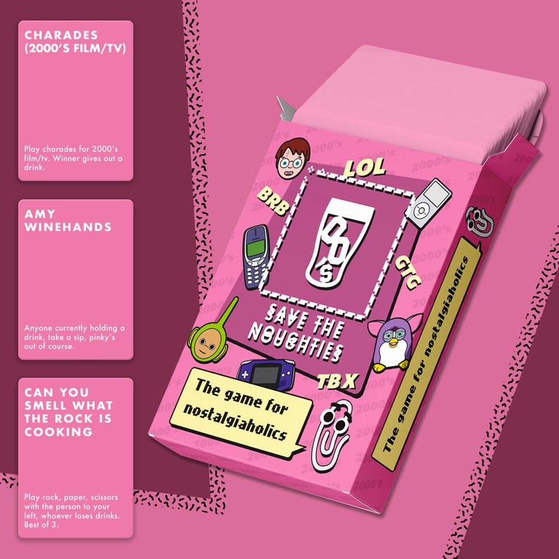 May include: A pink box containing a game called "Save the Noughties" for nostalgiaholics. The box features a variety of 2000s pop culture icons, including a Tamagotchi, a flip phone, and a glass of water with a straw. The game is described as "The game for nostalgiaholics".