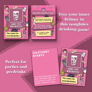 May include: A pink and white card game called "Save the Noughties" with a pink background and a cartoon image of a glass of water with a straw. The card game is described as "The game for nostalgiaholics".