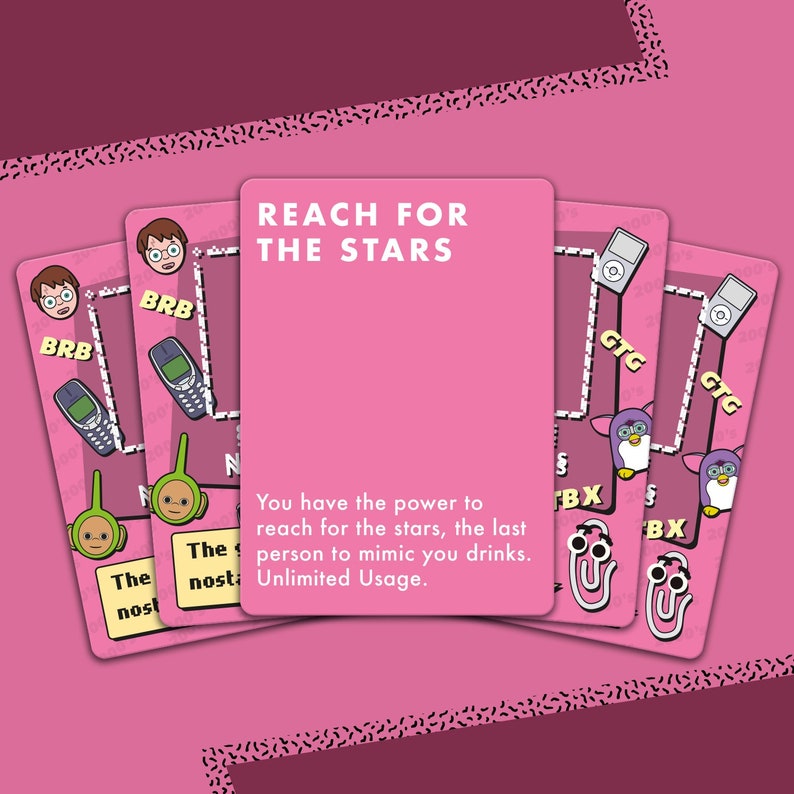 May include: A pink card game with the text "Reach for the Stars" and instructions to mimic the last person to do so. The card features a variety of 90s pop culture icons including a Tamagotchi, a mobile phone, and a cartoon alien.