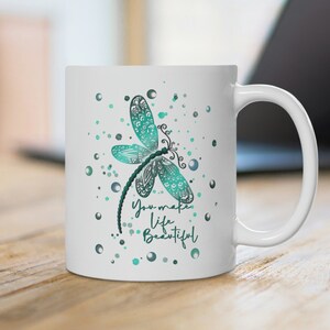 Dragonfly Coffee Mug Inspirational Quote Mug Gift Turquoise Coffee Cup Gift with Dragonflies White Ceramic Mug Dragonfly 11 ounce