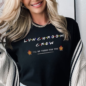 Funny Lunch Room Crew Shirt Friends Font for Lunchroom Crew Tshirt Friends T shirt for Cafeteria Work Lunch Lady T Shirt Friends design Tee