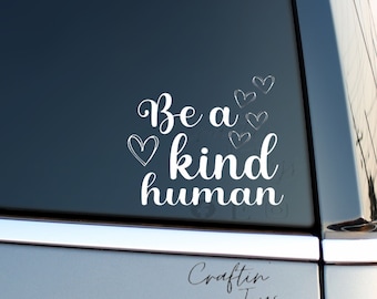 Be a Kind Human Decal | Be Kind | Car Decals
