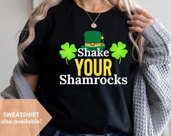 Funny St. Patty's Day Shirt, Women's St. Patrick's Day Shirt, Shamrock Shirt for Women, Shake your Shamrocks Tee, Shirt for her gift for her