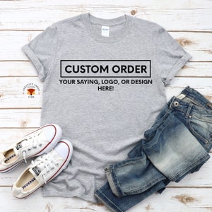 Custom Shirt, Custom Logo Shirt, Custom Design, Personalized T-shirt, Personalized Gift for Her, Design your own shirt, Custom Team Shirt