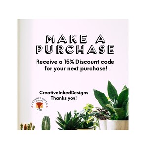 May include: A pink and white graphic with the text "MAKE A PURCHASE" and "Receive a 15% Discount code for your next purchase!"  The graphic also includes the text "CreativeInkedDesigns Thanks you!" and a logo with a fox inside a circle.