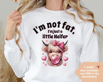Cute Highland Cow Sweatshirt, Valentines day shirt, Mini Cows, Valentines Gift for her, Girl Power, Gift for Friend, Funny Sweatshirt