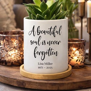 Personalized Sympathy Gift Succulent Planter, Bereavement Gift, Custom Memorial Condolence, Send a Gift, A Beautiful Soul is Never Forgotten