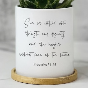 Indoor Plant Pot, Christian Mom Gift, Christian Gift for Her, Christian Women Gifts, Planter with Drainage, Catholic Mom, Proverbs 31:25