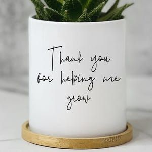 Thank You for Helping Me Grow Plant Pot, Teacher Appreciation Gift, Thank You Gift for Mentor, Good Gifts for Teachers, Planter For Women