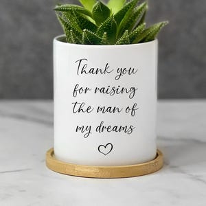 Mother of the Groom Gift from Bride Mother in Law Wedding Gift Planter Keepsake Wedding Present Thank You for Raising The MAN of My Dreams