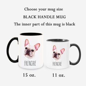 May include: Two white ceramic mugs with black handles and inner rims. Each mug features a watercolour illustration of a French Bulldog and the word "FRENCHIE". The text "Choose your mug size" and "BLACK HANDLE MUG" are also visible.