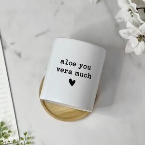 Aloe You Vera Much Planter, Succulent Pot for Best Friend Female, Gift for Sister, Funny Gardening Gift, Cute Plant Pot with Bamboo Saucer image 2