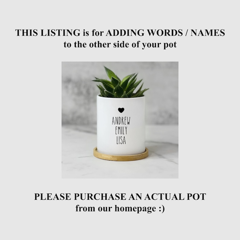 Add additional wording to your planter pot order.  Customize your order to make the perfect gift.  Wording added to the back of the pot.