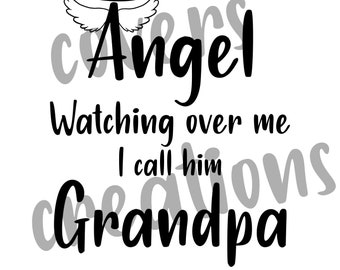 I have an angel watching over me I call him grandpa svg