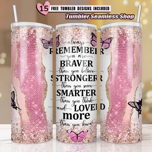 20oz Skinny Tumbler Sublimation Design, Motivational Quote, Always Remember You Are Braver Tumbler Straight & Tapered PNG Digital Download