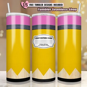 May include: Three stainless steel tumblers designed to resemble pencils. The tumblers feature a yellow body, a pink top, a gray band, and a wooden-textured base. One tumbler has a label that reads "COMPOSITION BOOK". The text "15 FREE TUMBLER DESIGNS INCLUDED" is also visible.