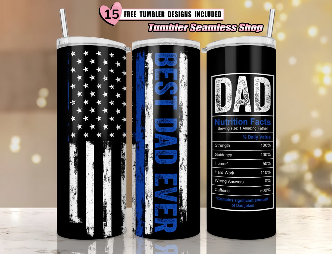 Best Dad Ever, Dad Nutrition Facts Tumbler PNG, American Flag Dad, 20oz ...
