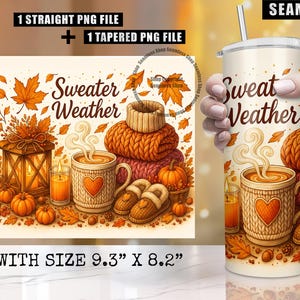May include: A tumbler with a fall-themed design, held by a person. The design includes the text "Sweat Weather", a steaming mug of coffee with a heart, pumpkins, and autumn leaves. The image also shows a matching design with a lantern, sweater, and slippers.