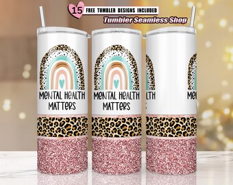 Mental health Matters tumbler wrap, leopard Boho Rainbow tumbler, 20 oz Skinny Straight & Tapered - Full Tumbler Wrap - PNG Digital Download