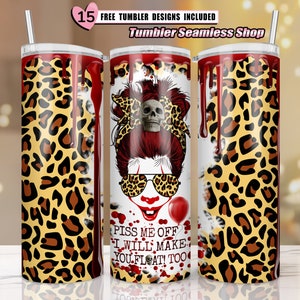 Piss me off i will make you float too, 20oz Skinny Tumbler Sublimation Designs for Tapered Straight tumbler sublimation PNG Digital Download