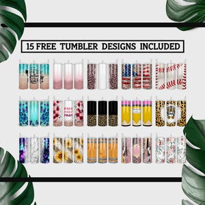 May include: A collection of 15 tumbler designs, each with a unique pattern. Designs include beach scenes, floral patterns, animal prints, and patriotic themes. The text "15 FREE TUMBLER DESIGNS INCLUDED" is displayed at the top.