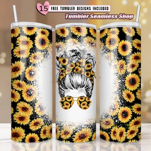 Add Your Own Text Black Sunflowers Messy Bun Skinny Tumbler Design, Straight & Tapered Sublimation Wrap Design, Tumbler PNG, Template