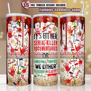 Slayin eller Sleighin julens under | 20oz tumblerdesigns, True Crime-tumbler, sarkastisk wrap png, Murder Mystery-tumblerdesign PNG